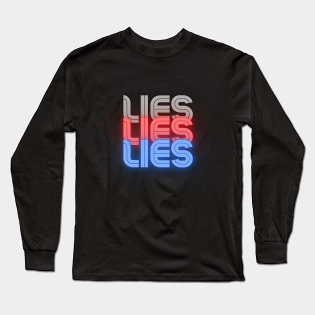 Lies Lies Lies Long Sleeve T-Shirt by Say What You Mean Gifts